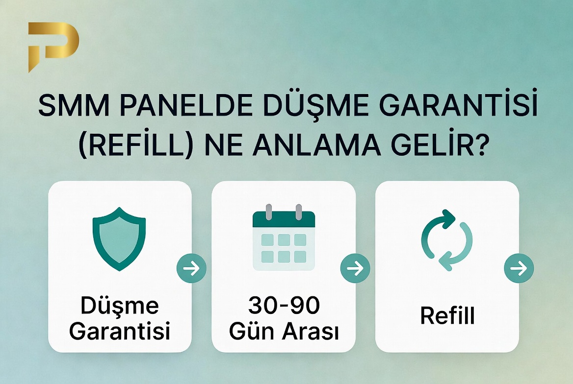 SMM Panel Dusme Garantisi ve Refill