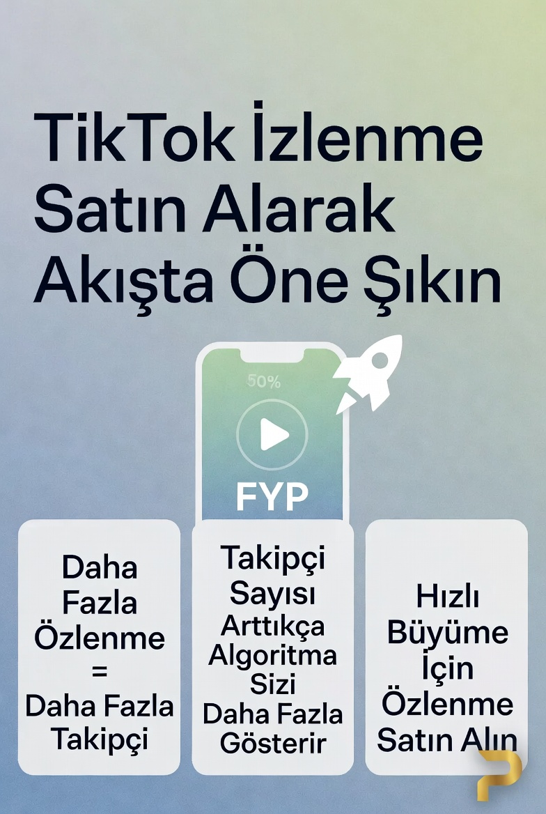 TikTok İzlenme Satın Alarak Akışta Öne Çıkın